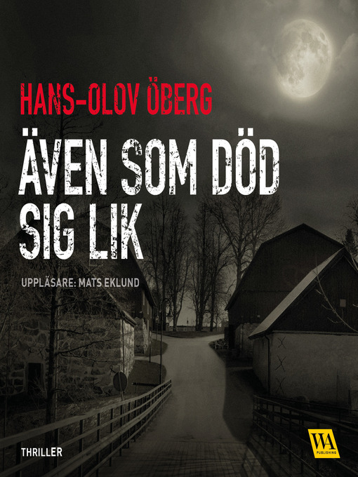 Titeldetaljer för Även som död sig lik av Hans-Olov Öberg - Tillgänglig